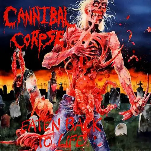 Cannibal Corpse : Eaten Back to Life